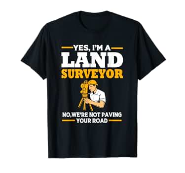 Amazon.com: Land Surveying Paving Your Road Funny Land